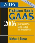 Wiley Practitioner's Guide to GAAS 2006 : Covering All SASs, SSAEs, SSARSs, and Interpretations