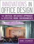 Innovations in Office Design: The Critical Influence Approach to Effective Work Environments