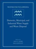 Water Encyclopedia: Domestic, Municipal, and Industrial Water Supply and Waste Disposal, Vol. 1