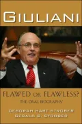 Giuliani Flawed or Flawless? The Oral Biography