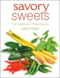 Savory Sweets: From Ingredients to Plated Desserts