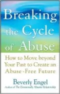 Breaking the Cycle of Abuse: How to Move Beyond Your Past to Create an Abuse-Free Future