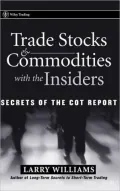 Trade Stocks and Commodities with the Insiders: Secrets of the COT Report (Wiley Trading Series)