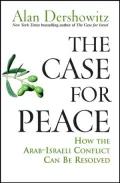 Case for Peace: How the Arab-Israeli Conflict Can be Resolved