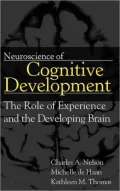 Neuroscience of Cognitive Development: The Role of Experience and the Developing Brain