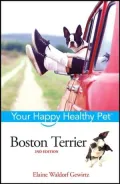 Boston Terrier: Your Happy Healthy Pet