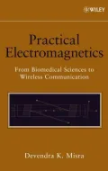 Practical Electromagnetics : From Biomedical Sciences to Wireless Communication