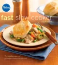 Pillsbury Fast Slow Cooker Cookbook: 15-Minute Prep and Your Slow Cooker Does the Rest!