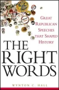 Right Words: Great Republican Speeches that Shaped History