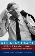 Strictly Right: William F. Buckley Jr. and the American Conservative Movement