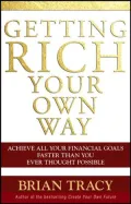 Getting Rich Your Own Way: Achieve All Your Financial Goals Faster Than You Ever Thought Possible