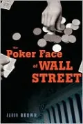 The Poker Face of Wall Street