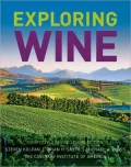 Exploring Wine: The Culinary Institute of America's Guide to Wines of the World