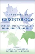 Handbook of Gerontology: Evidence-Based Approaches to Theory, Practice, and Policy