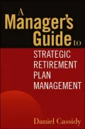 Manager's Guide to Strategic Retirement Plan Management