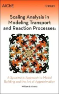 Scaling Analysis in Modeling Transport and Reaction Processes: A Systematic Approach to Model Building and the Art of Approximation