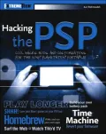 Hacking the PSP : Cool Hacks, Mods, and Customizations for the Sony Playstation Portable