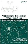 Architecture-independent Programming for Wireless Sensor Networks An Architecture-independen...