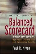 Balanced Scorecard Step-by-Step: Maximizing Performance and Maintaining Results