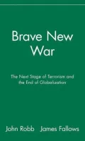 Brave New War: The Next Stage of Terrorism and the End of Globalization