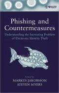 Phishing and Countermeasures: Understanding the Increasing Problem of Electronic Identity Theft