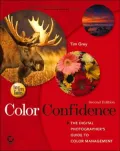 Color Confidence: The Digital Photographer's Guide to Color Management