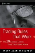 Trading Rules that Work: The 28 Essential Lessons Every Trader Must Master