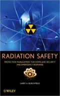 Radiation Safety: Protection and Management for Homeland Security and Emergency Response