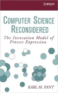 Computer Science Reconsidered: The Invocation Model of Process Expression by Karl M. Fant — book cover