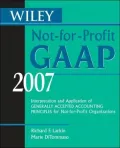 Wiley Not-for-Profit GAAP 2007 Interpretation and Application of Generally Accepted Accounti...