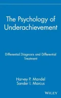 The Psychology of Underachievement: Differential Diagnosis and Differential Treatment