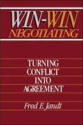 Win-Win Negotiating : Turning Conflict into Agreement