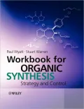 Workbook for Organic Synthesis: Strategy and Control