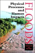 Floods: Physical Processes and Human Impacts