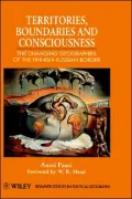 Territories, Boundaries and Consciousness: The Changing Geographies of the Finnish-Russian Border