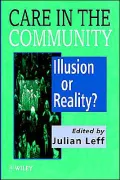 Care in the Community: Illusion or Reality