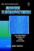 Modern Fluoropolymers : High Performance Polymers for Diverse Applications