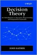 Decision Theory: An Introduction to Dynamic Programming and Sequential Decisions