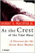 At the Crest of the Tidal Wave: A Forecast for the Great Bear Market