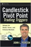 Candlestick and Pivot Point Trading Triggers + CD-ROM: Setups for Stock, Forex, and Futures Markets