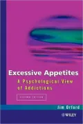 Excessive Appetites: A Psychological View of Addictions