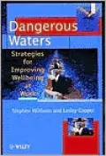 Dangerous Waters - Strategies for Improving Wellbeing at Work