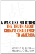War Like No Other: The Truth About China's Challenge to America