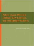 Policy Issues Affecting Lesbian, Gay, Bisexual, and Transgender Families