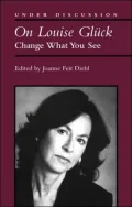 On Louise Gluck: Change What You See