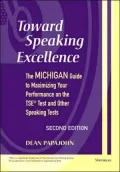 Toward Speaking Excellence: The Michigan Guide to Maximizing Your Performance on the TSE (R) Test and Other Speaking Tests