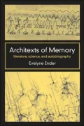 Architexts of Memory: Literature, Science, and Autobiography