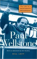 Paul Wellstone: The Life of a Passionate Progressive