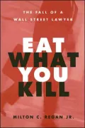 Eat What You Kill: The Fall of a Wall Street Lawyer