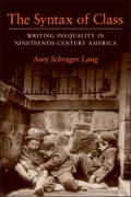 The Syntax of Class: Writing Inequality in Nineteenth-Century America